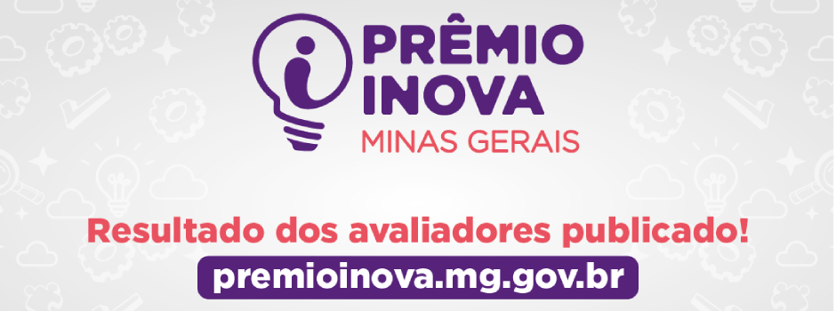 premio-inova-minas-gerais-divulga-resultado-da-selecao-de-avaliadores-da-9a-edicao